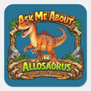 Sticker Carré Demandez-moi à propos de l'Allosaurus Autocollan