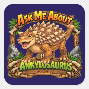Sticker Carré Demandez-moi à propos de l'Ankylosaurus Autocoll