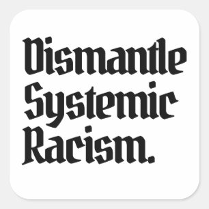 Sticker Carré Démanteler le racisme systémique