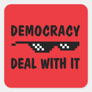 Sticker Carré Democracy Deal With It - No Kings