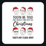 Sticker Carré Dental Christmas TOOTH BE TOLD Floss ophy<br><div class="desc">Dental Fun Dental Christmas TOOTH BE TOLD Sticker Floss-ophy avec TEXTE PERSONNALISABLE. Conçu comme un rappel pour les soins dentaires pendant la saison festive. Le texte du bas peut être PERSONNALISÉ avec votre nom ou nom de société, ou peut simplement être supprimé. Ce mignon Sticker de Noël dentaire ferait un...</div>
