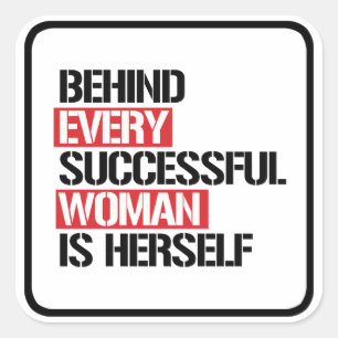Sticker Carré Derrière chaque femme qui réussit est elle-même —