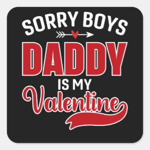 Sticker Carré Désolé Boys Papa est ma Saint Valentin