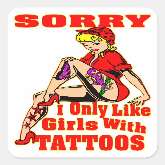 Sticker Carré Désolé I Only Like Girls With Tattoos (Devant)
