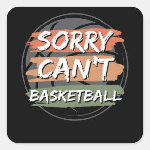 Sticker Carré Désolé, impossible de basketball   Basket-ball Lov