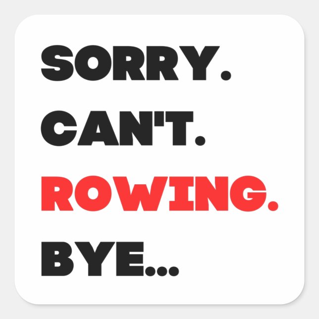 Sticker Carré Désolé . Pas possible. Aviron. Au revoir. (Devant)