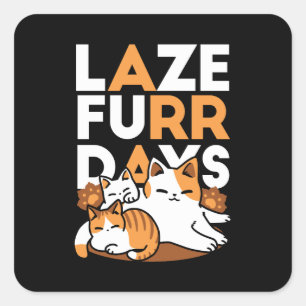 Sticker Carré Détendez-vous Art Chat - 'Laze Furr Days' pour les