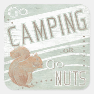 Sticker Carré Devis   Aller En Camping, Ou Aller Nuts