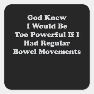 Sticker Carré Dieu Savait Que Je Serais Trop Puissant Si J'Avais