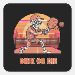 Sticker Carré Dink ou Meurt Drôle Squelette de Pickleball Joueur