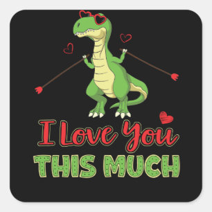 Sticker Carré Dinosaure Je T'Aime Ce Beaucoup De Valentines Day 