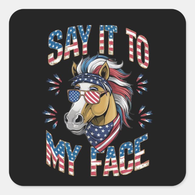 Sticker Carré Dis-Le À Mon Visage Drôle Cheval (Devant)