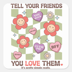 Sticker Carré Dites à vos amis que vous les aimez la Saint-Valen