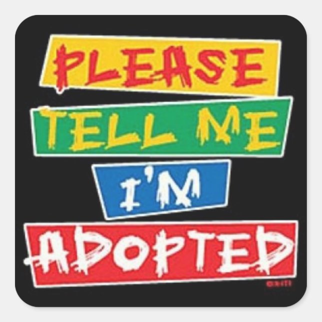 Sticker Carré Dites-moi qu'il a été adopté (Devant)