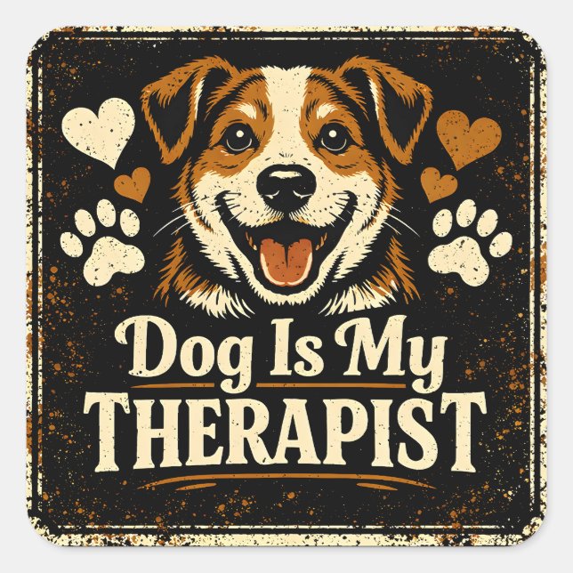 Sticker Carré Dog Is My Therapist – Pet Mental Health Love (Devant)
