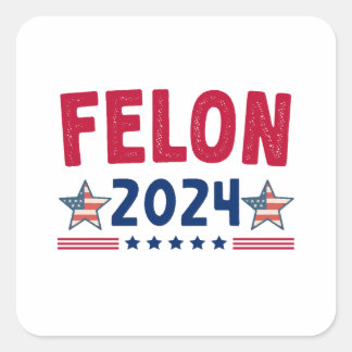 Sticker Carré Don Felon 2024 | USA - Politique sarcastique