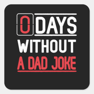 Sticker Carré Don papa 0 Jours Sans Papa Joke Cadeau