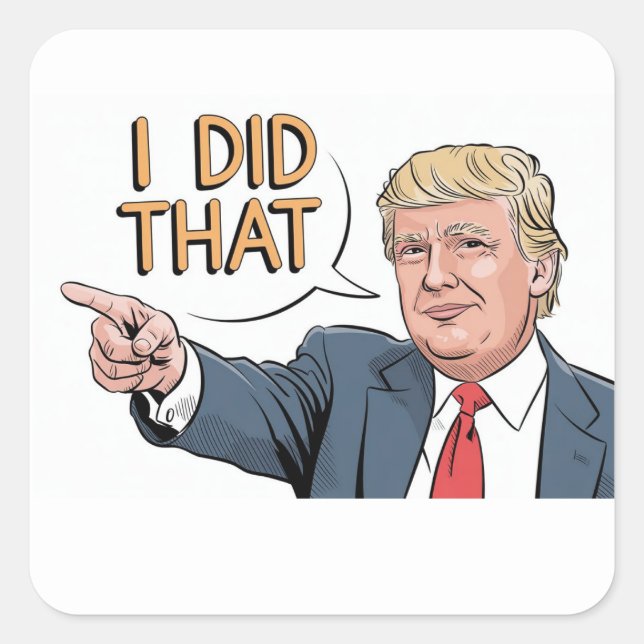 Sticker Carré Donald Trump "I did that"  (Devant)