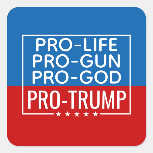 Sticker Carré Donald Trump Pro-Life Pro-Gun Pro-God (Devant)
