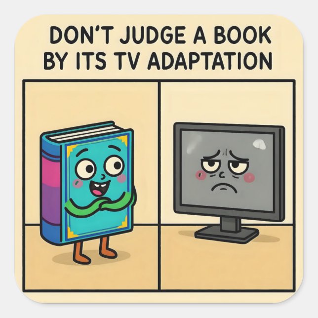 Sticker Carré "Don't Judge a book by its TV Adaption (Devant)