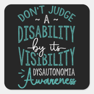 Sticker Carré Don't Judge A Disability, Dysautonomia Aware T