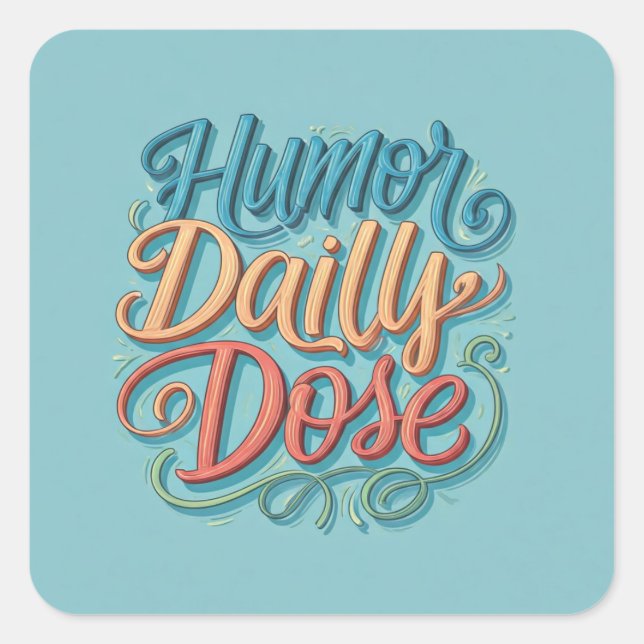 Sticker Carré Dose quotidienne Humour (Devant)