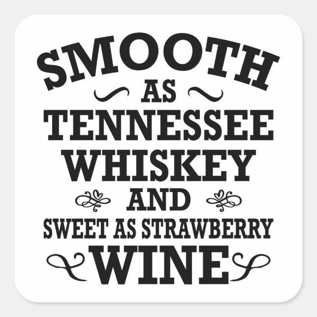 Sticker Carré Doux comme whisky Tennessee sucré comme fraise (Devant)
