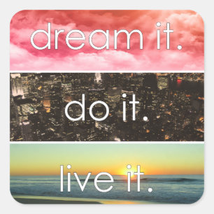 Sticker Carré Dream It Do It Live It Citation Motivationnelle