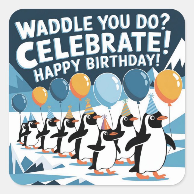 Sticker Carré Drôle Anniversaire Penguins Design - "Waddle You D (Devant)