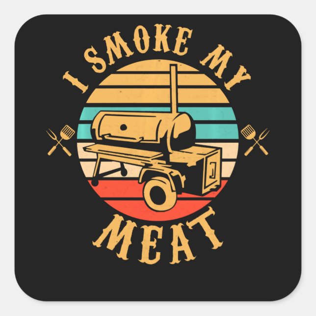 Sticker Carré Drôle BBQ Lover Cadeaux | Je fume Mon Fumeur de vi (Devant)