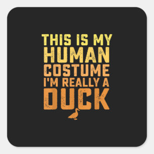 Sticker Carré Drôle Canard Voici Mon Costume Humain Halloween