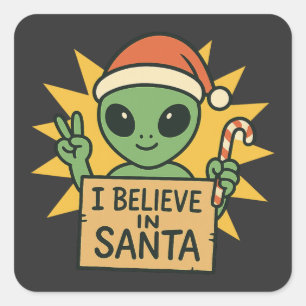 Sticker Carré Drôle d'Alien Je Crois au Père Noël Sci-Fi Noël