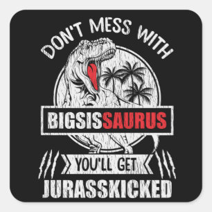 Sticker Carré Drôle de BigSisSaurus Dinosaure Cadeau Grande Sœur