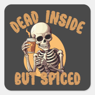 Sticker Carré Drôle épice Citrouille, Mort à l'intérieur mais ép