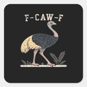Sticker Carré Drôle F-Caw-F Autruche F-Caw-F Coq Oiseau Corbeau