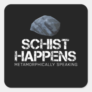 Sticker Carré Drôle Géologie Schist Don pour géologue