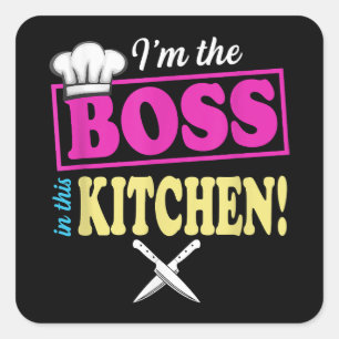 Sticker Carré Drôle Je Suis Le Patron Dans Cette Cuisine De T-Sh