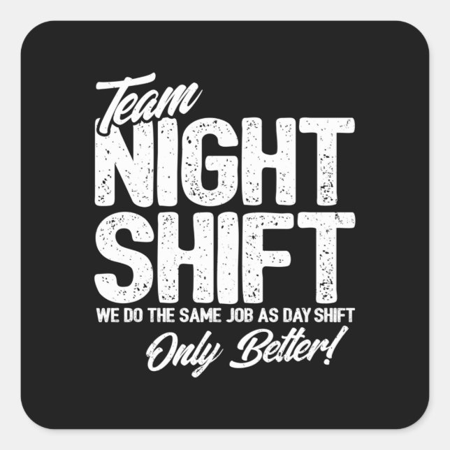 Sticker Carré Drôle Night Shift Mème - Team Night Shift (Devant)