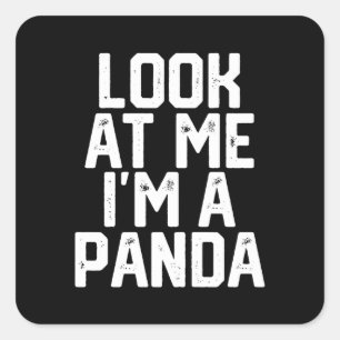 Sticker Carré Drôle Panda Lazy Regardez-Moi Je Suis Un Panda