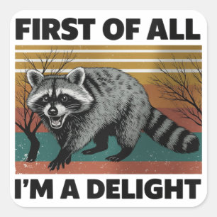 Sticker Carré Drôle Raccoon Citation - Tout d'abord je suis un p