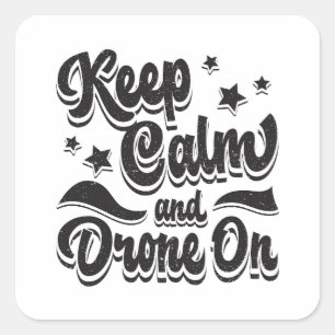Sticker Carré Drone Pilote Quadcopter Drones Gardez Le Calme Drô