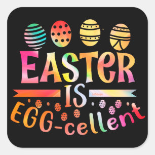 Sticker Carré EASTER IS EGGCELLENT idée cadeau oeuf de pâques