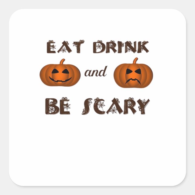 Sticker Carré Eat Drink And Be Scary Classic Graphic (Devant)
