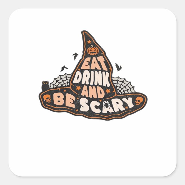 Sticker Carré Eat Drink And Be Scary Witch Only Halloween Gift F (Devant)
