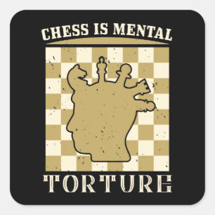 Sticker Carré Échecs - Les échecs sont la torture mentale
