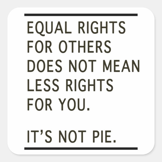 Sticker Carré Égalité Des Droits Les Autres Ont Moins De Droits  (Devant)