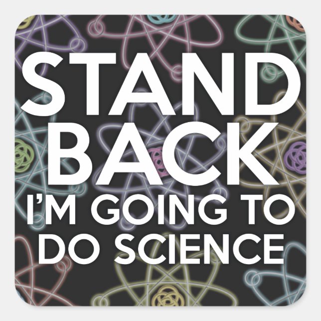 STICKER CARRÉ ÉLOIGNEZ-VOUS, JE VAIS FAIRE DE LA SCIENCE (Devant)