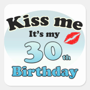 Sticker Carré Embrasse-moi c'est mon 30e anniversaire