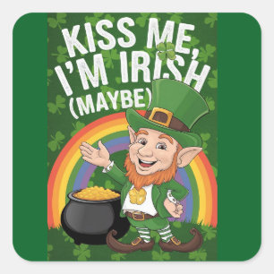 Sticker Carré Embrasse-moi, je suis irlandais... Peut-être ?