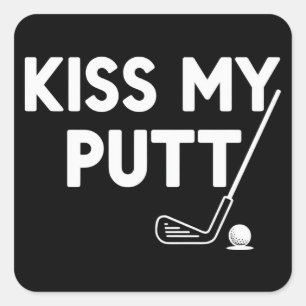 Sticker Carré Embrasse Mon Putt Golf Blagues Drôles Golfeur Sarc